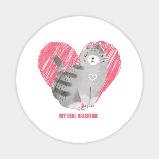 My Cat Is My Real Valentine Cute Design for Cat Owners and Cat Lovers on Valentine's Day Magnet